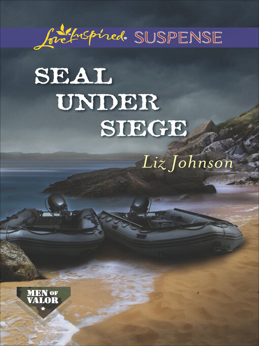 Title details for SEAL Under Siege by Liz Johnson - Available